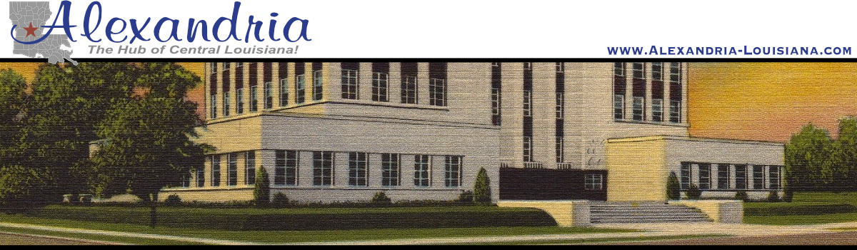 Alexandria ... the parish seat of Rapides Parish, in the heart of Central Louisiana